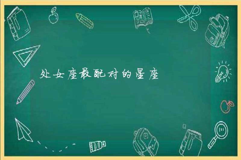 Dấu hiệu phù hợp nhất của Xử Nữ