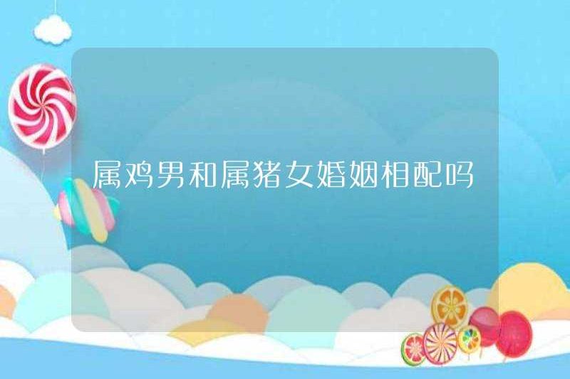 Có phải đàn ông gà trống và phụ nữ lợn trong hôn nhân phù hợp?