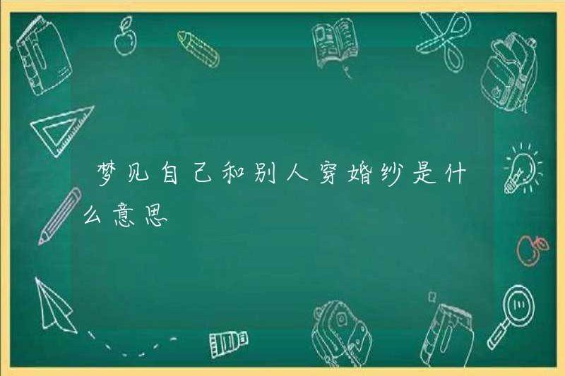 Mơ ước mặc váy cưới với người khác có nghĩa là gì?