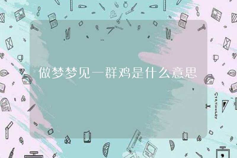 Giấc mơ về một nhóm gà có nghĩa là gì?