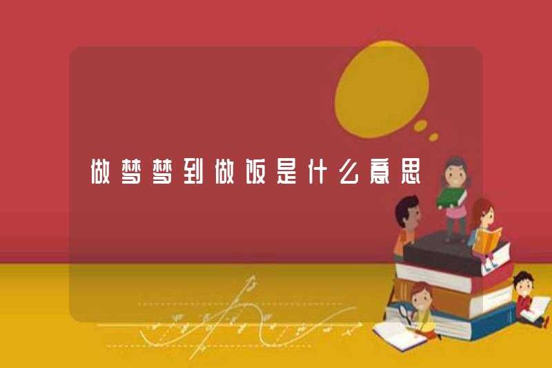 Giấc mơ về nấu ăn trong một giấc mơ có ý nghĩa gì