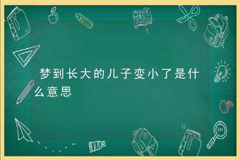 Giấc mơ lớn lên con trai lớn lên có nghĩa là gì