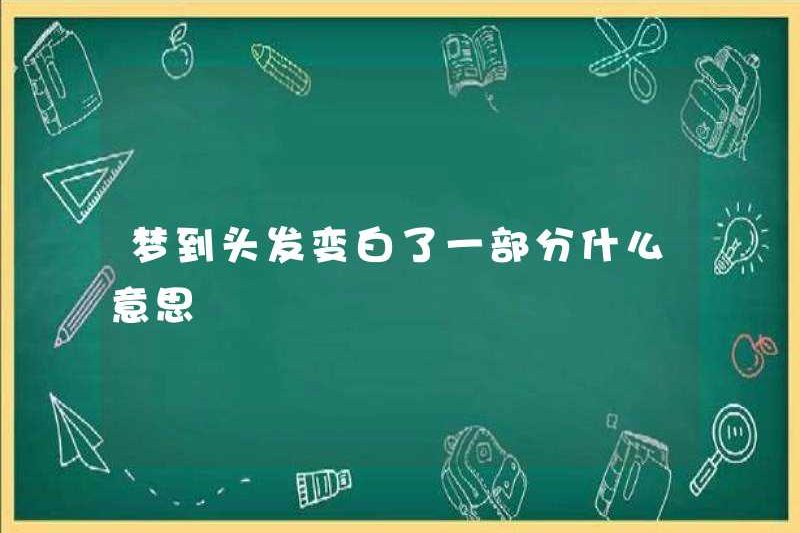 Giấc mơ về một phần tóc của bạn chuyển sang màu trắng có ý nghĩa gì