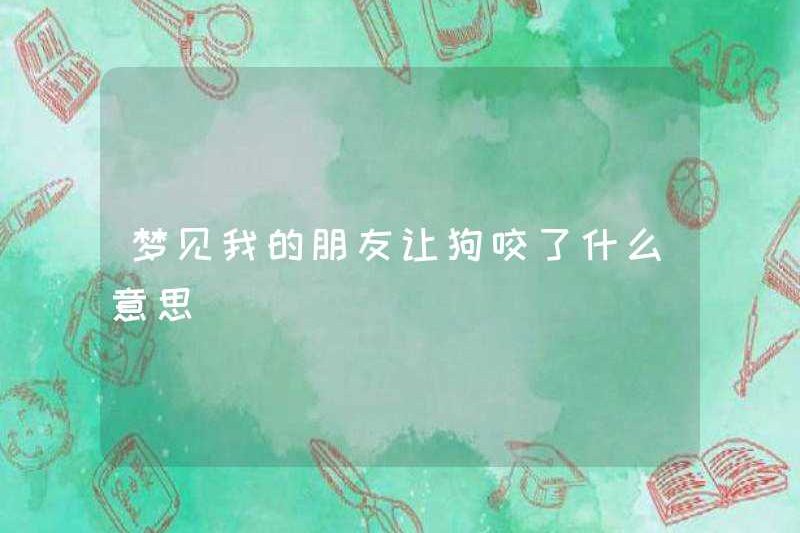 Giấc mơ của bạn tôi có ý nghĩa gì khi để một con chó cắn