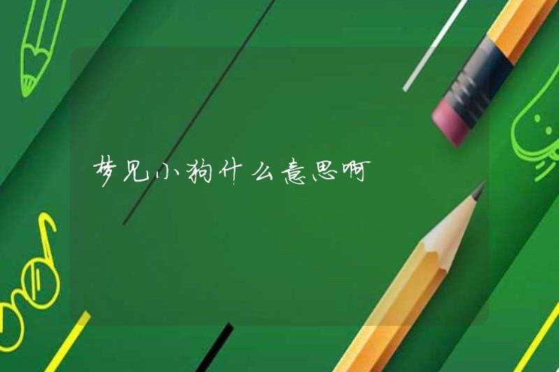 Giấc mơ về một con chó con có ý nghĩa gì