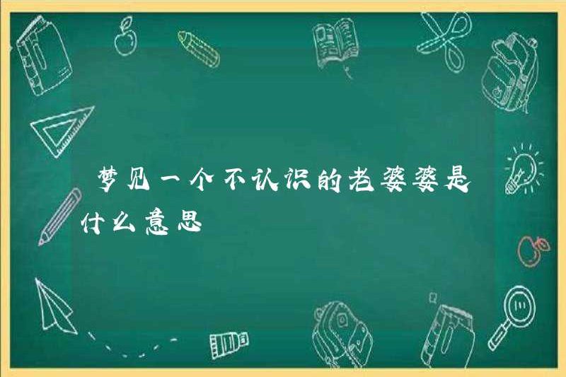 Giấc mơ về một bà già mà bạn không biết có ý nghĩa gì