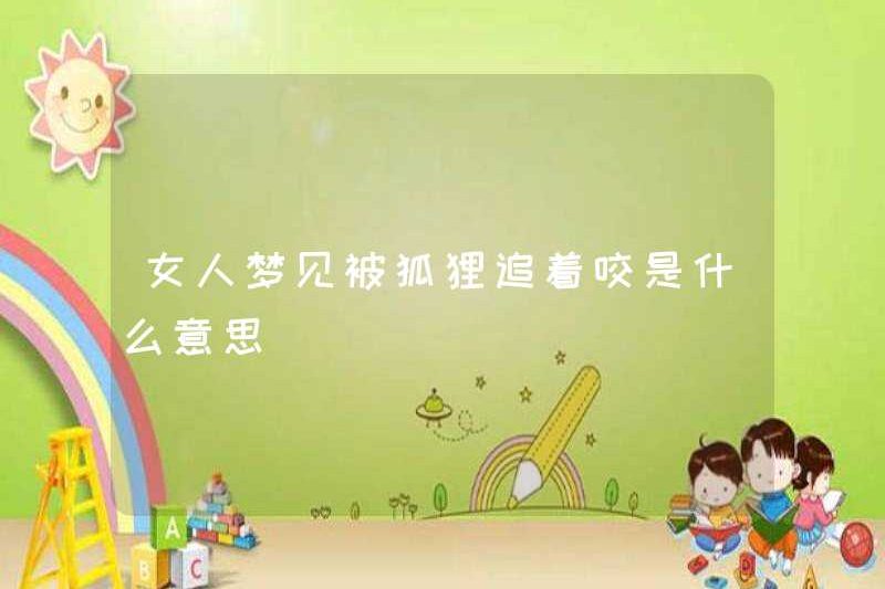 Giấc mơ bị một con cáo bị đuổi theo đó là gì?