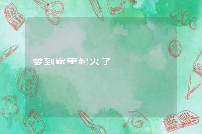 Mơ rằng ngọn lửa bùng phát ở nhà