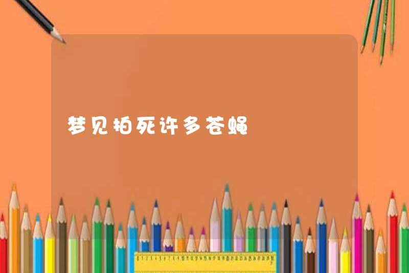 Mơ ước giết nhiều con ruồi