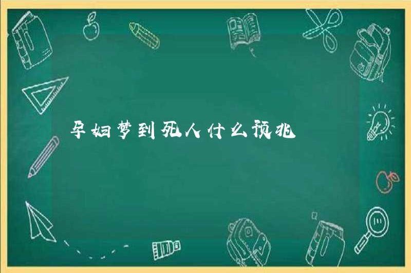 Phụ nữ mang thai mơ thấy cái chết nào