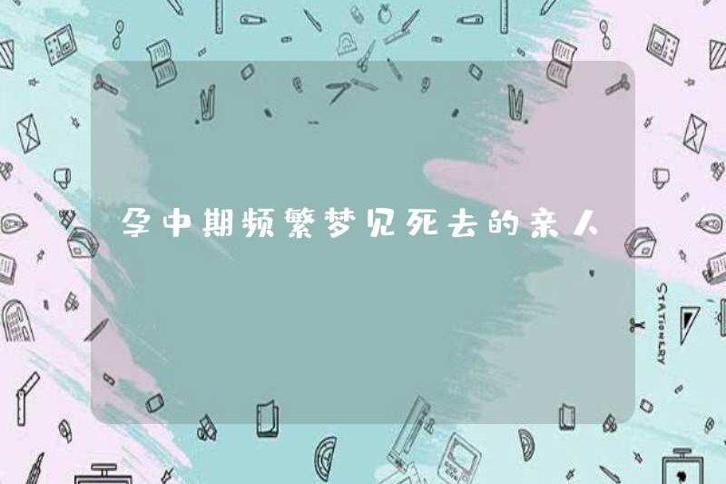 Thường xuyên mơ thấy những người thân chết trong giữa thai kỳ