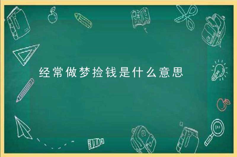 Giấc mơ nhặt tiền có nghĩa là gì?