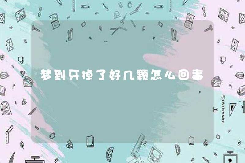 Chuyện gì đang xảy ra nếu tôi mơ thấy bị mất một vài chiếc răng