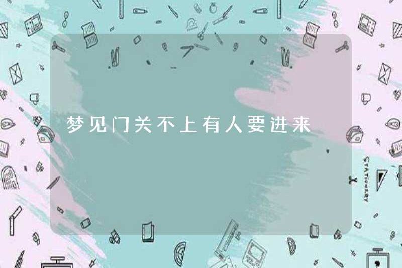 Mơ rằng cánh cửa không đóng lại, ai đó muốn vào