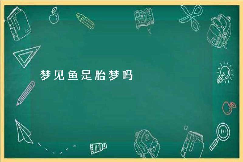 Đó có phải là một giấc mơ để mơ về cá?