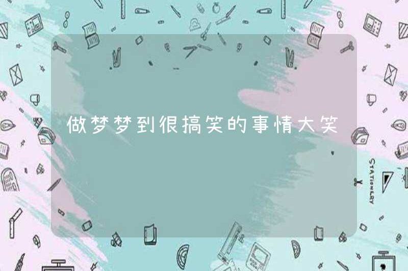 Mơ về những điều hài hước và cười