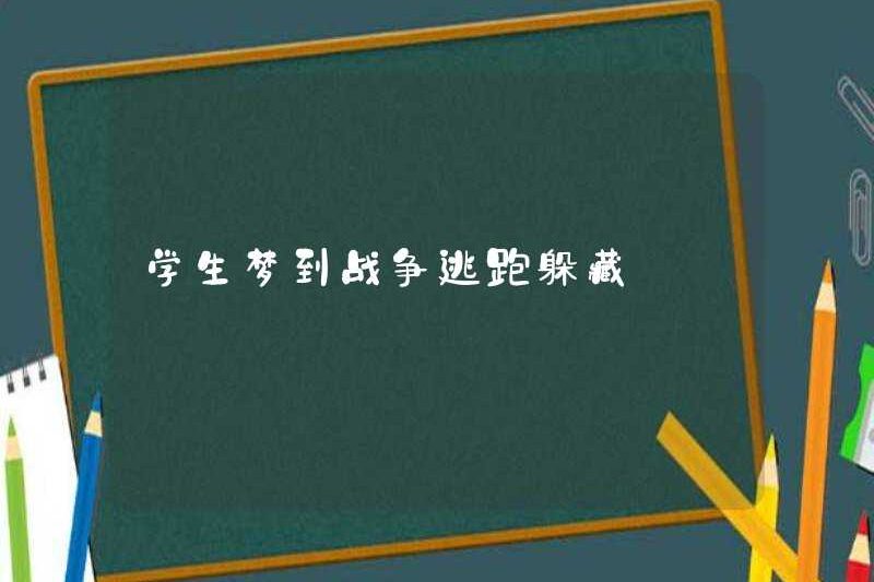 Học sinh mơ ước chạy trốn trong chiến tranh