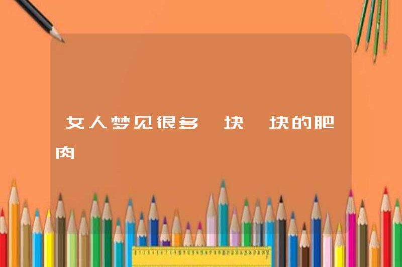 Một người phụ nữ mơ về rất nhiều thịt béo