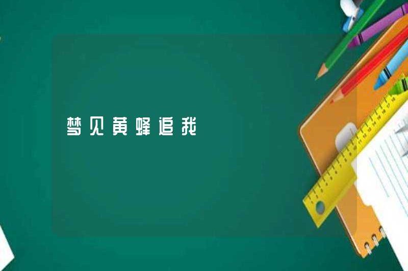 Mơ về một con ong đuổi theo tôi