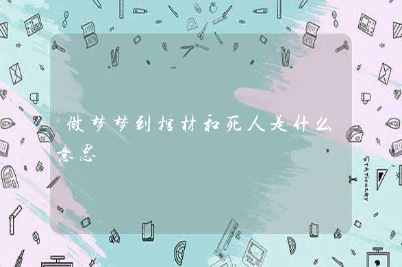 Giấc mơ về một chiếc quan tài và một người chết trong một giấc mơ có ý nghĩa gì