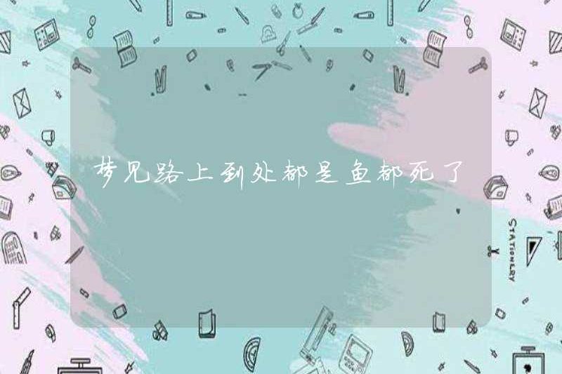 Mơ về cá ở khắp mọi nơi trên đường