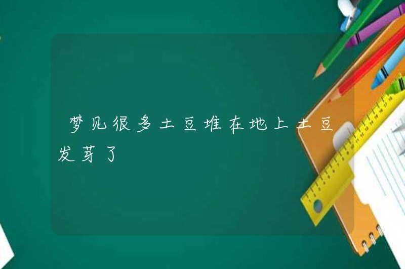 Mơ về nhiều khoai tây chất đống trên mặt đất và mọc lên