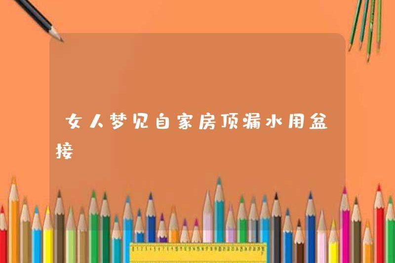 Một người phụ nữ mơ ước bị rò rỉ mái nhà của cô ấy với một cái chậu