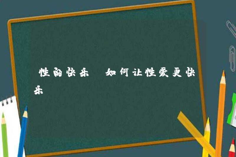 Hạnh phúc tình dục làm thế nào để làm cho tình dục hạnh phúc hơn