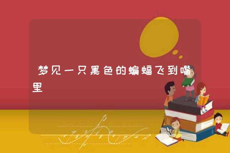 Mơ về một con dơi đen bay vào miệng anh ta