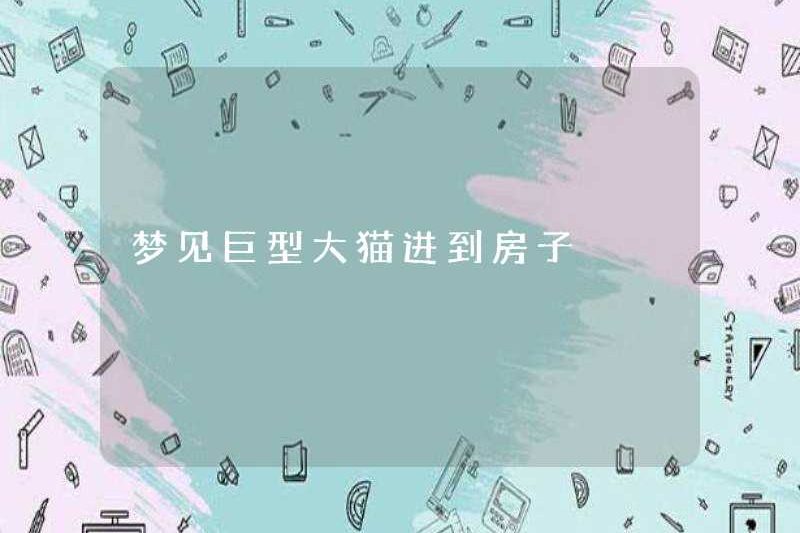 Mơ về một con mèo khổng lồ vào nhà