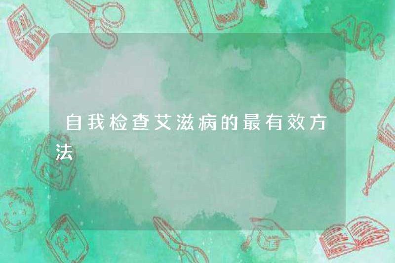 Cách hiệu quả nhất để kiểm tra AIDS